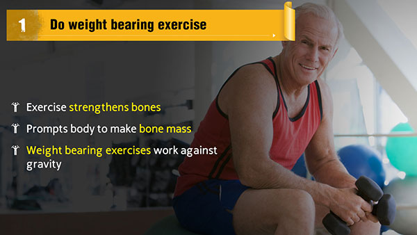 Do weight bearing exercise