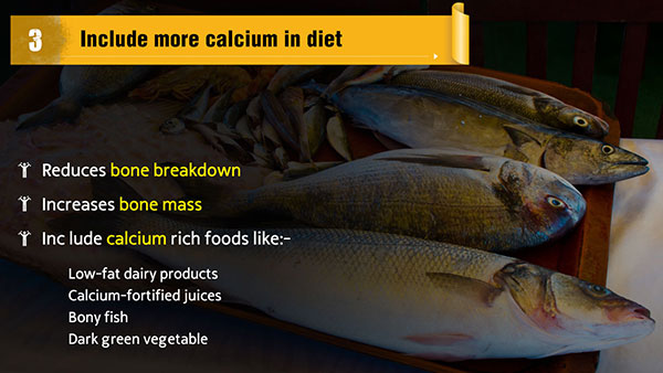 Include more calcium in diet