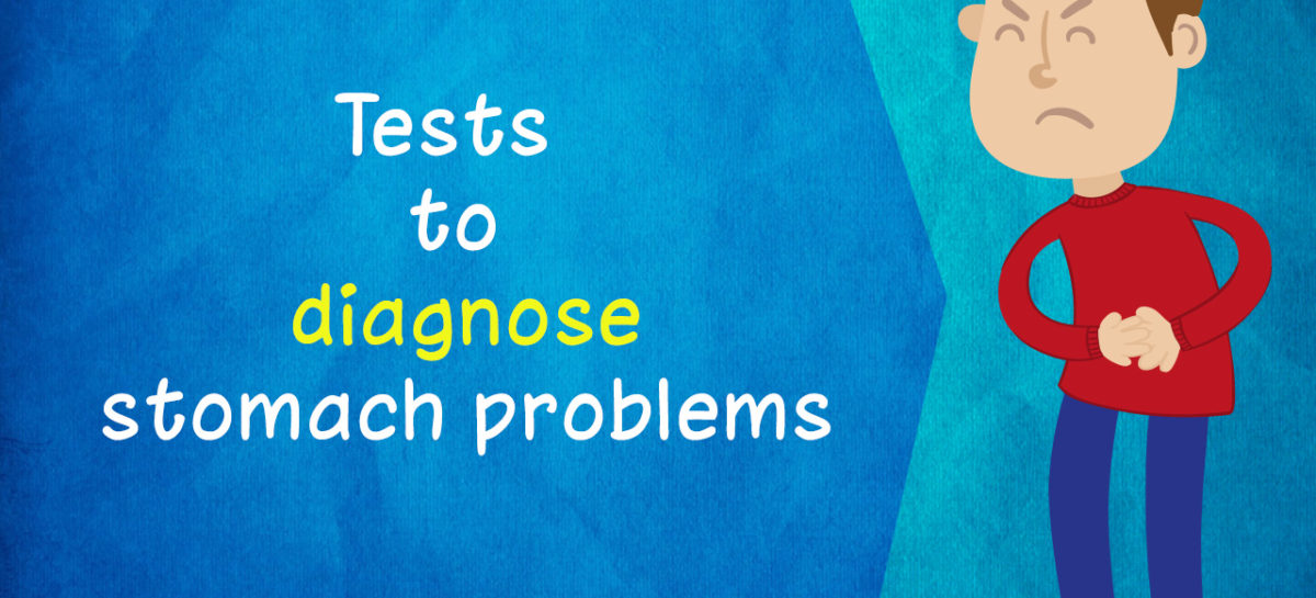 Tests to diagnose stomach problems