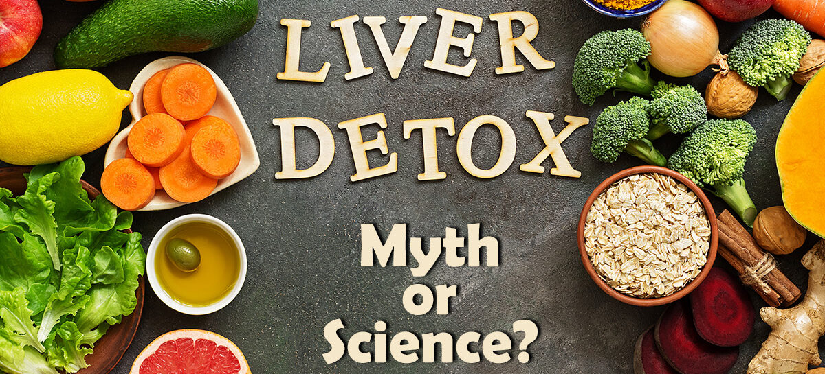 Liver Detox – Myth or Science?