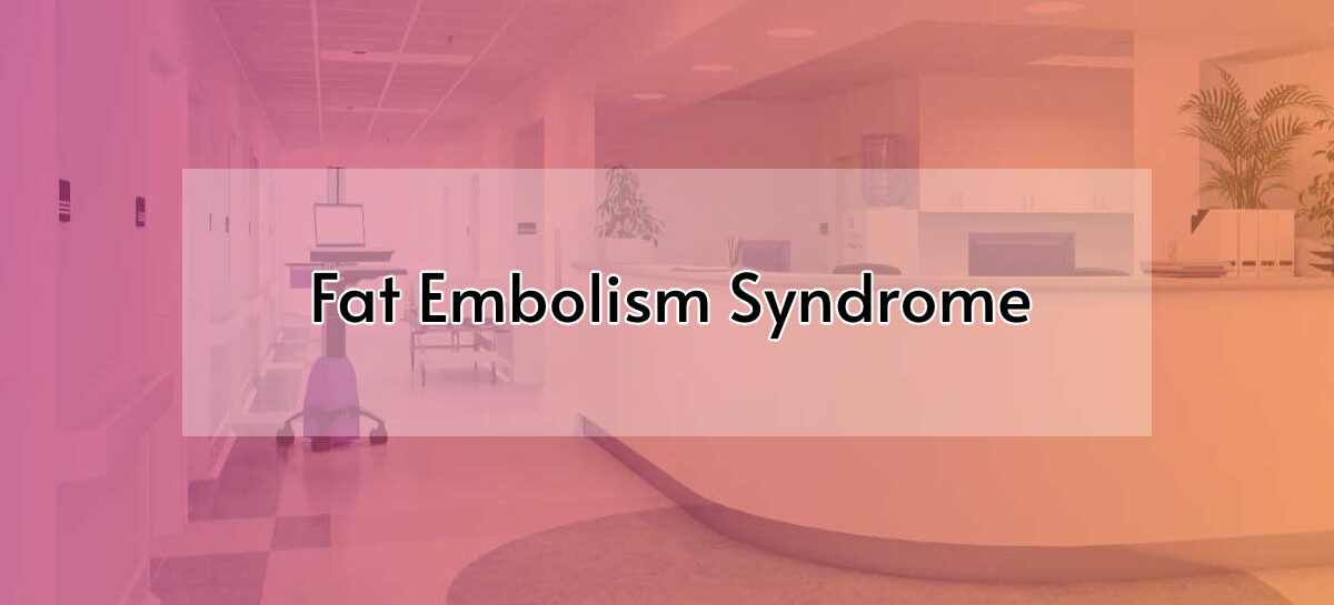 Fat Embolism Syndrome