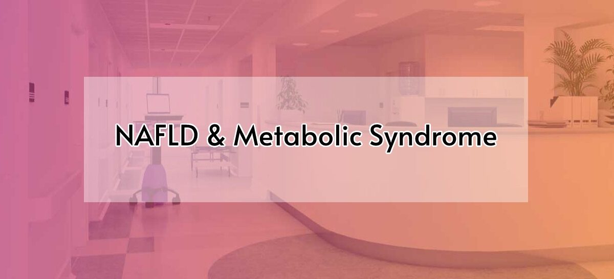 NAFLD & Metabolic Syndrome