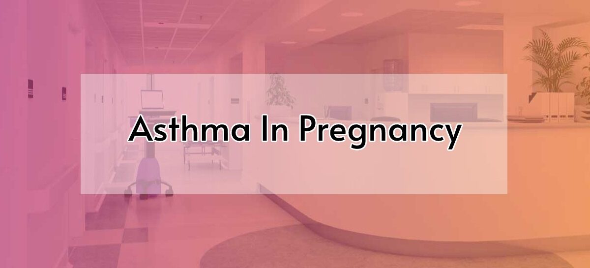 Asthma In Pregnancy