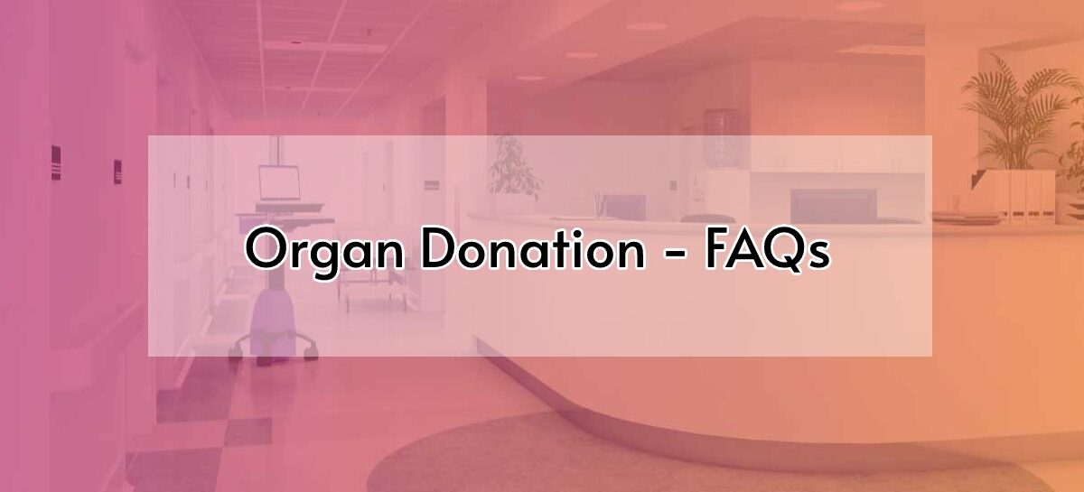 Organ Donation – FAQs