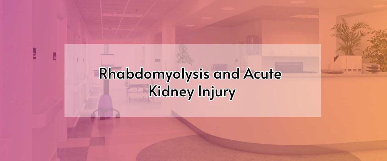 Rhabdomyolysis and Acute Kidney Injury