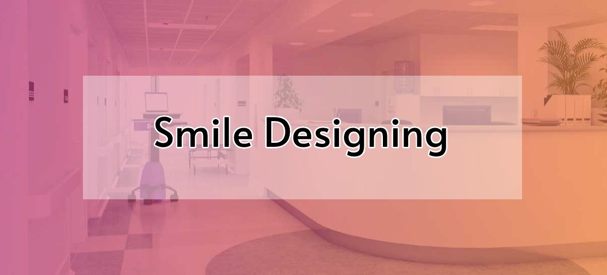 Smile Designing