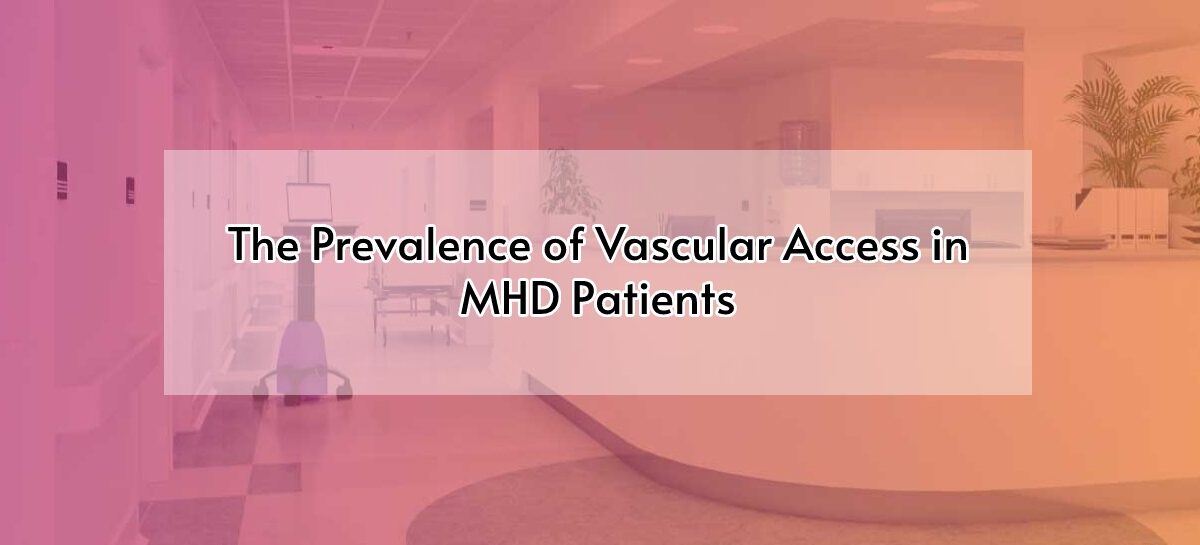 The Prevalence of Vascular Access in MHD Patients