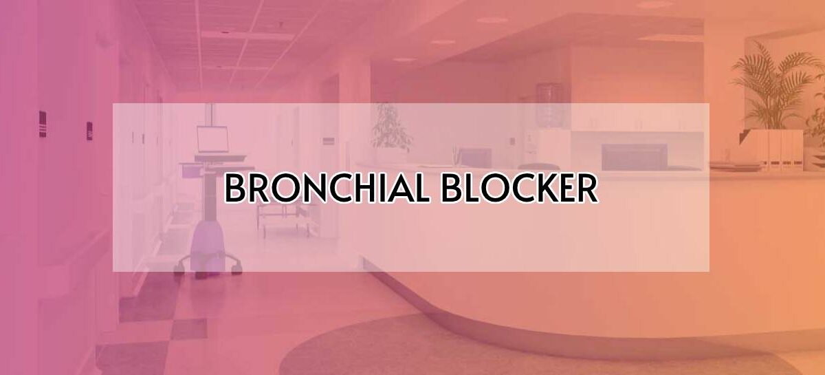 BRONCHIAL BLOCKER